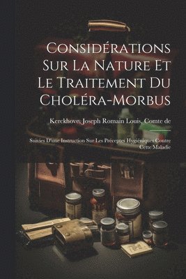 Considrations Sur La Nature Et Le Traitement Du Cholra-morbus 1