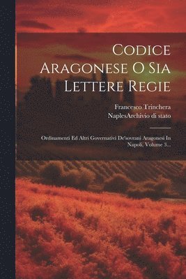 bokomslag Codice Aragonese O Sia Lettere Regie