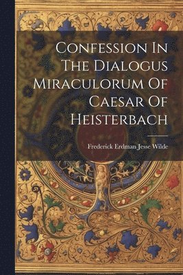 Confession In The Dialogus Miraculorum Of Caesar Of Heisterbach 1