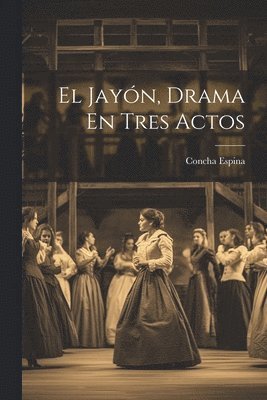 El Jayn, Drama En Tres Actos 1