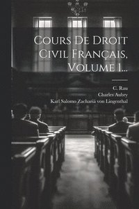 bokomslag Cours De Droit Civil Franais, Volume 1...
