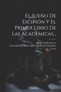 bokomslag El Sueo De Escipin Y El Primer Libro De Las Acadmicas...
