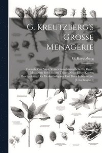 bokomslag G. Kreutzberg's Grosse Menagerie