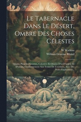 William Graeme Rhind, W Watkins, W. Watkins - Tabernacle Dans Le Désert, Ombre Des Choses Célestes, Häftad