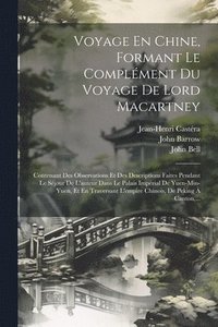 bokomslag Voyage En Chine, Formant Le Complment Du Voyage De Lord Macartney
