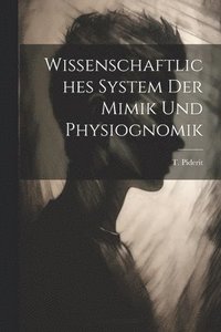 bokomslag Wissenschaftliches System Der Mimik Und Physiognomik