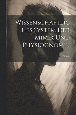 Wissenschaftliches System Der Mimik Und Physiognomik 1