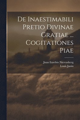 De Inaestimabili Pretio Divinae Gratiae ... Cogitationes Piae 1