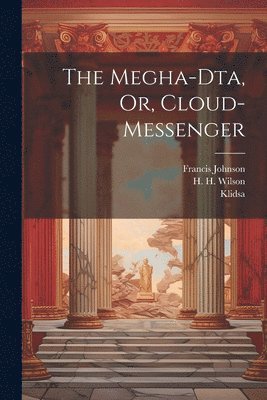 Megha-dta, Or, Cloud-messenger
