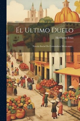 Heriberto Frías - Ultimo Duelo, Häftad