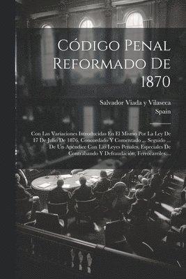 Spain, Salvador Viada Y Vilaseca - Código Penal Reformado De 1870, Häftad