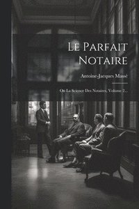 bokomslag Le Parfait Notaire