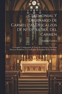 bokomslag Ceremonial Y Ordinario De Carmelitas Descalzos De Nuestra Sra. Del Carmen