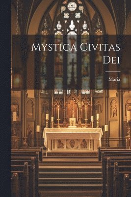 Mystica Civitas Dei 1