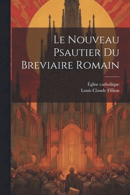 Le Nouveau Psautier Du Breviaire Romain 1