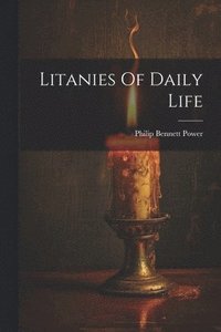 bokomslag Litanies Of Daily Life