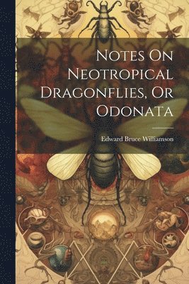 Notes On Neotropical Dragonflies, Or Odonata 1