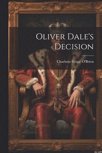 bokomslag Oliver Dale's Decision