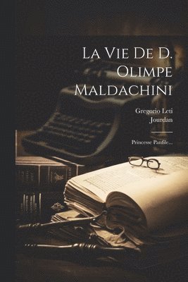 Gregorio Leti, Jourdan - Vie De D. Olimpe Maldachini, Häftad