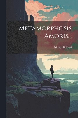 bokomslag Metamorphosis Amoris...