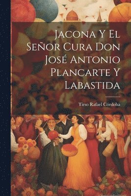 bokomslag Jacona Y El Señor Cura Don José Antonio Plancarte Y Labastida
