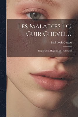 bokomslag Les Maladies Du Cuir Chevelu