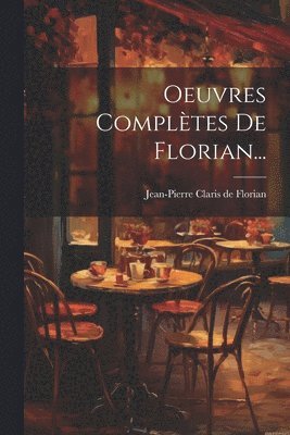 bokomslag Oeuvres Complètes De Florian...
