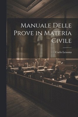 Carlo Lessona - Manuale Delle Prove in Materia Civile, Häftad
