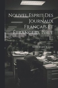 bokomslag Nouvel Esprit Des Journaux Français Et Étrangers, Issue 1...