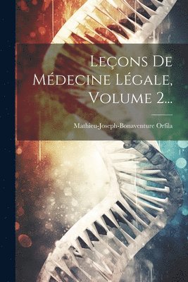 Leons De Mdecine Lgale, Volume 2... 1