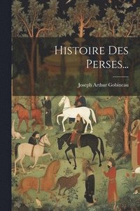 bokomslag Histoire Des Perses...