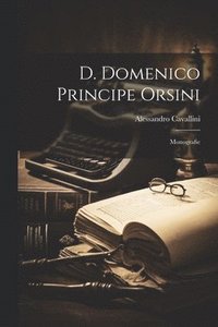 bokomslag D. Domenico Principe Orsini