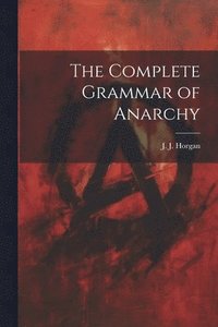 bokomslag Complete Grammar of Anarchy