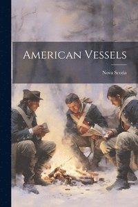 bokomslag American Vessels