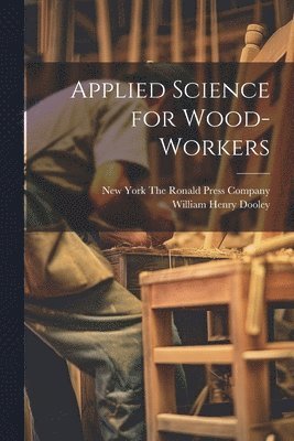 Applied Science for Wood-Workers 1