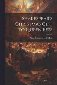 bokomslag Shakespear's Christmas Gift to Queen Bess