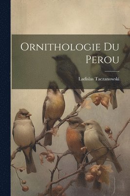 bokomslag Ornithologie Du Perou