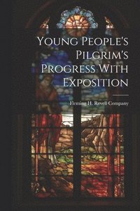 bokomslag Young People's Pilgrim's Progress With Exposition