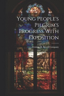 Young People's Pilgrim's Progress With Exposition 1