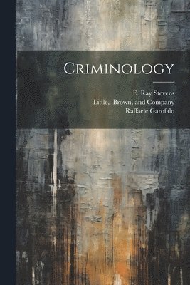 Raffaele Garofalo, E Ray Stevens, Little Brown & Company - Criminology, Häftad