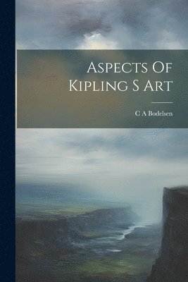 bokomslag Aspects Of Kipling S Art
