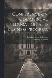 bokomslag Conference on Commercial Education and Business Progress