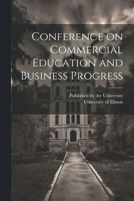 Conference on Commercial Education and Business Progress 1
