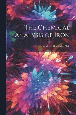 The Chemical Analysis of Iron 1