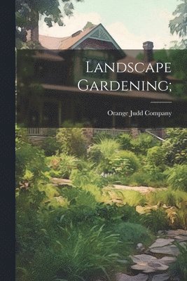 Landscape Gardening; 1