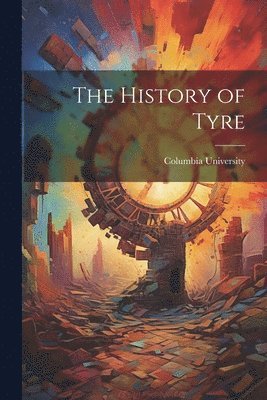 Columbia University - History of Tyre, Häftad