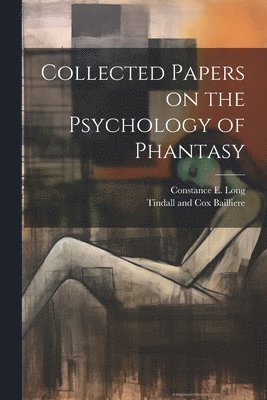bokomslag Collected Papers on the Psychology of Phantasy