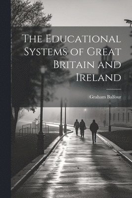 Educational Systems of Great Britain and Ireland
