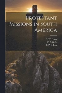 bokomslag Protestant Missions in South America