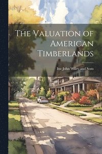 bokomslag The Valuation of American Timberlands